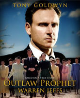 Смотреть Онлайн Пророк вне закона: Уоррен Джеффс / Outlaw Prophet: Warren Jeffs [2014]